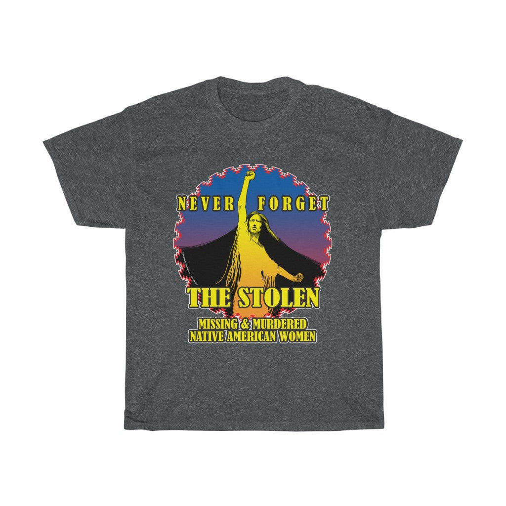 Never Forget - The Stolen MMIW - T-Shirt
