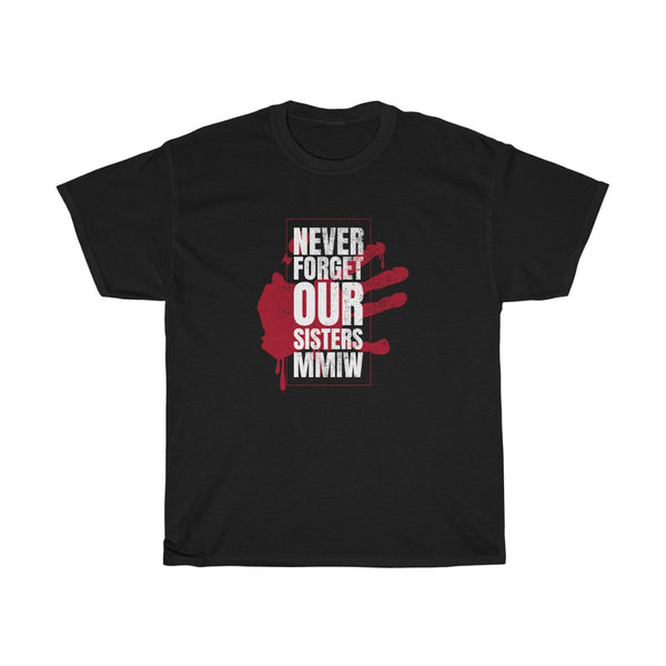 Missing and Murdered - Never Forget Our Sisters T-Shirt