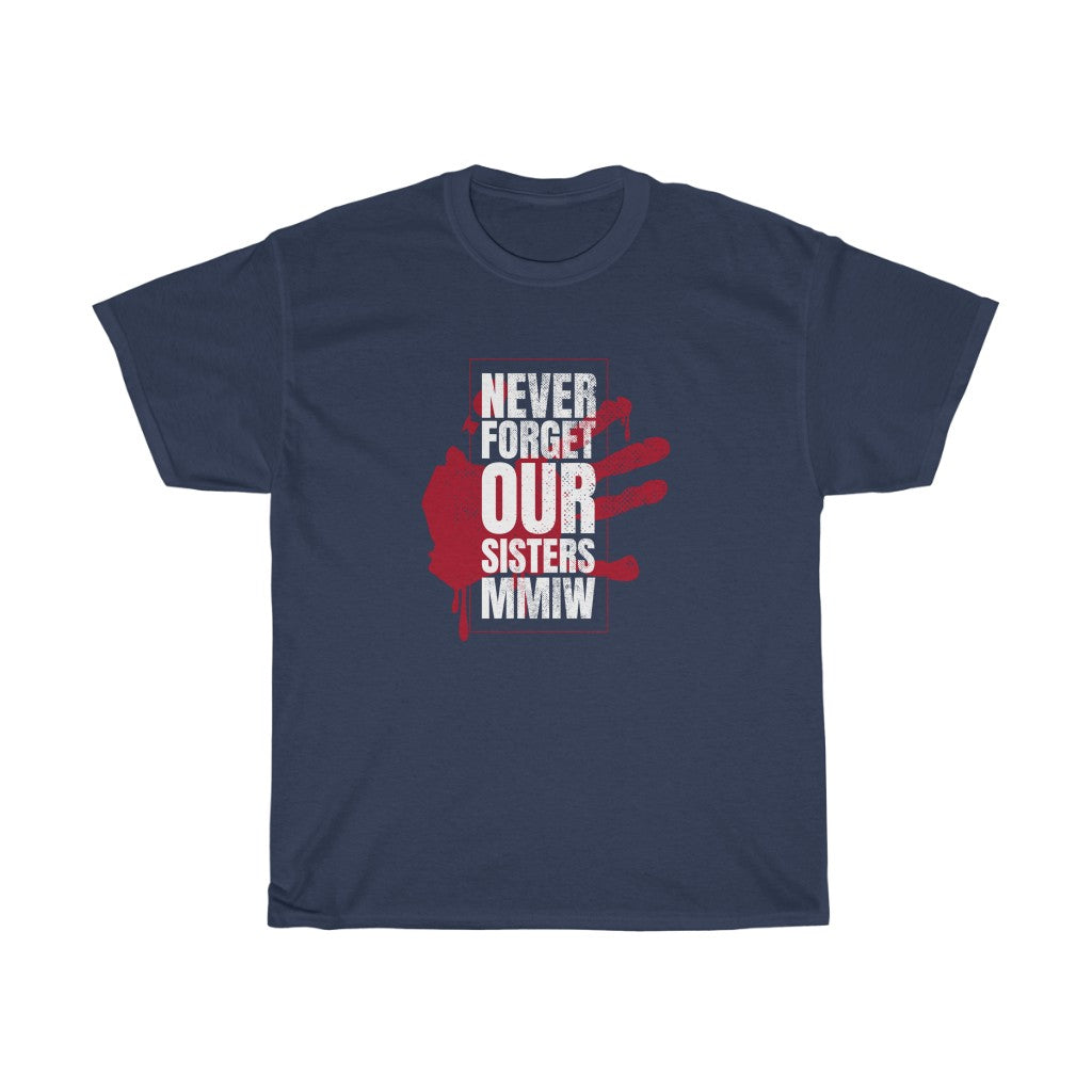 Missing and Murdered - Never Forget Our Sisters T-Shirt