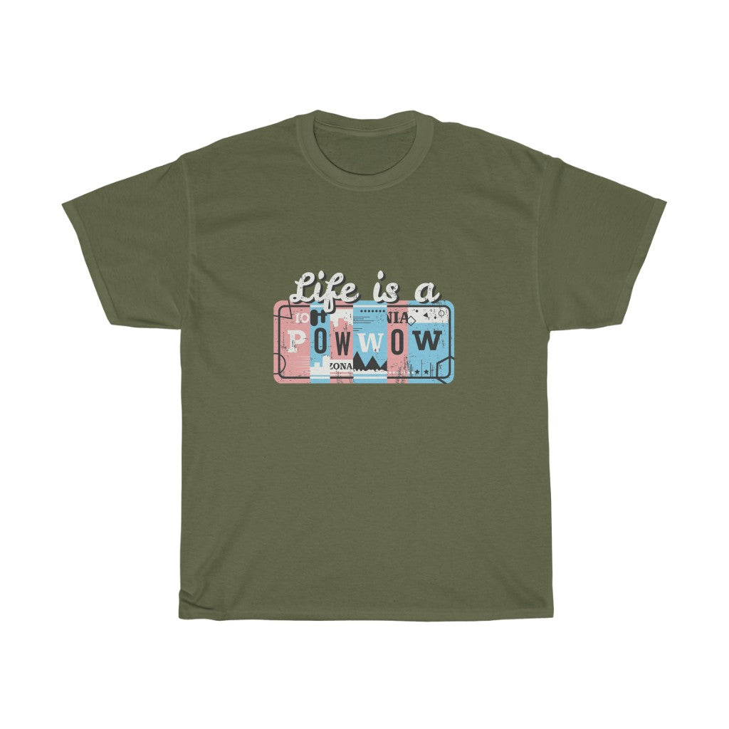 Life is a Pow Wow T-Shirt