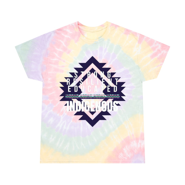 Strong Resilient Educated Indigenous - Tie-Dye T-Shirt