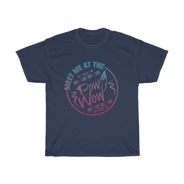 Meet Me At The Pow Wow T-Shirt