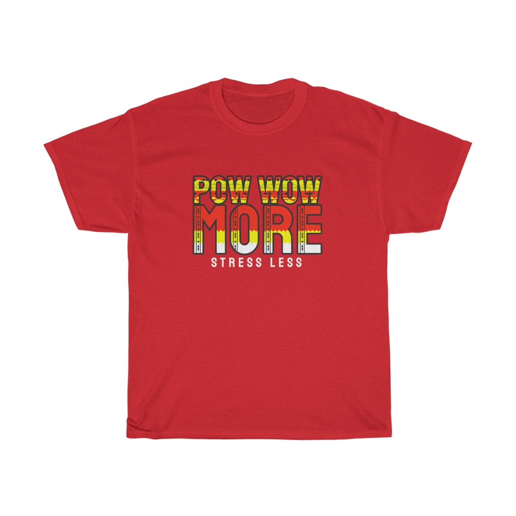 Pow Wow More Stress Less T-Shirt