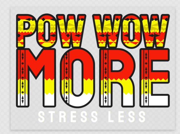 Pow Wow More - Stress Less Sticker