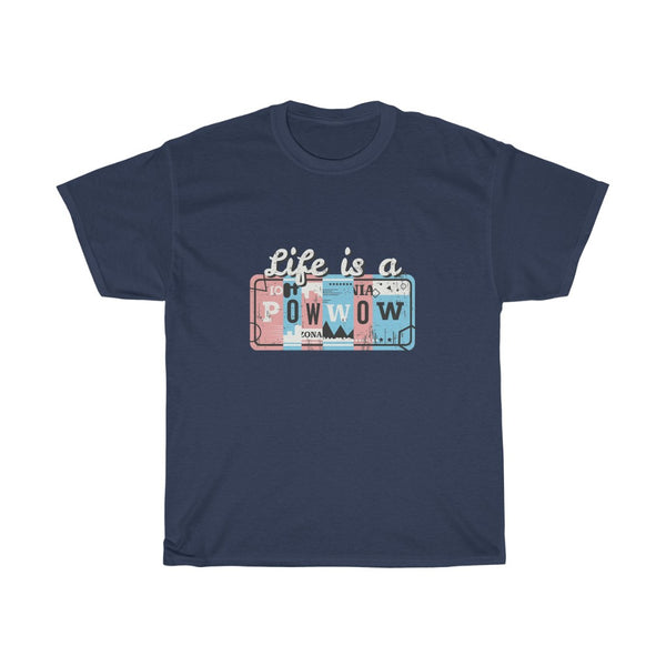 Life is a Pow Wow T-Shirt