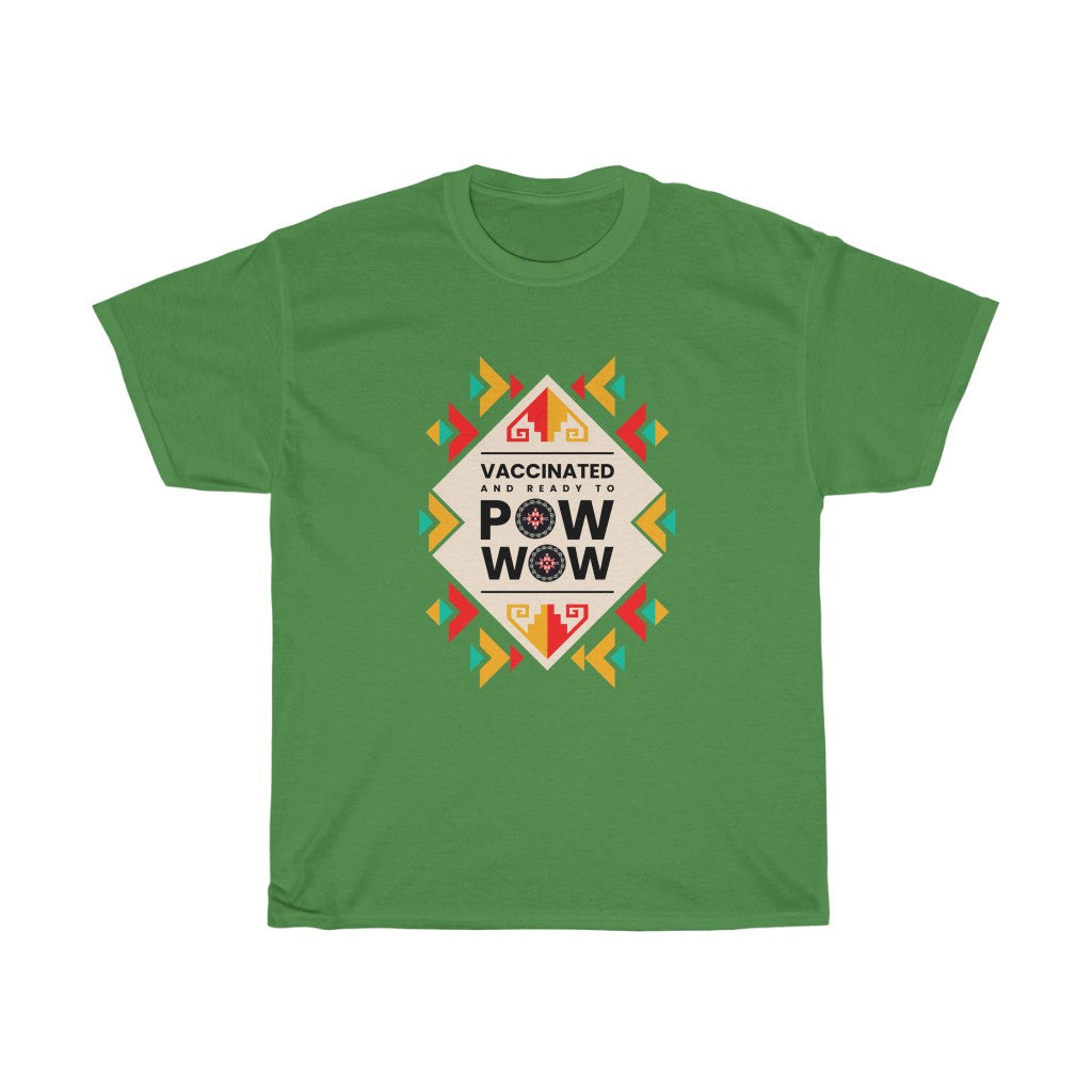 Vaccinated and Ready to Pow Wow T-Shirt